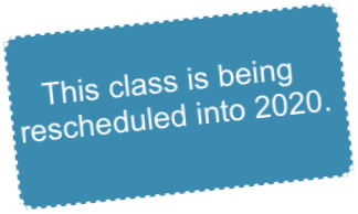 This class is being rescheduled into 2020.